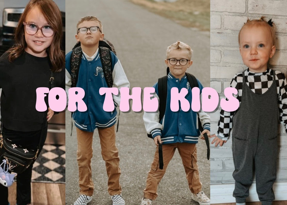 for the kids
